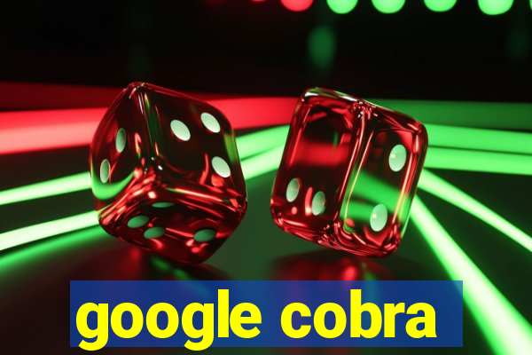 google cobra